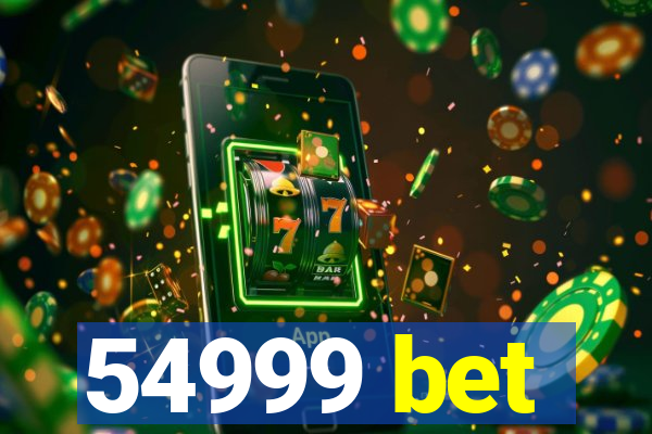 54999 bet